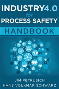 Industry 4.0 for Process Safety