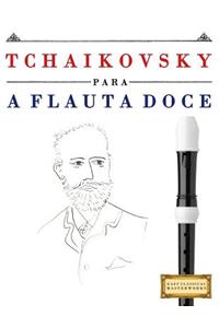 Tchaikovsky Para a Flauta Doce