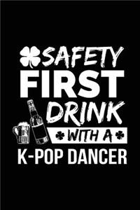 Safety First Drink With A K-Pop Dancer