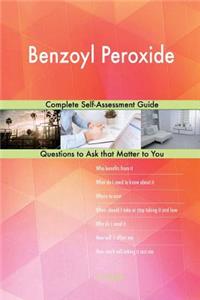 Benzoyl Peroxide; Complete Self-Assessment Guide