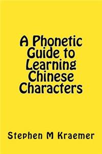 A Phonetic Guide to Learning Chinese Characters