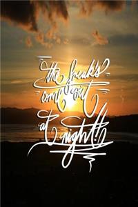 The freaks come out at night