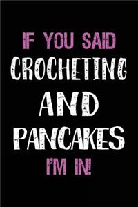 If You Said Crocheting and Pancakes I'm in
