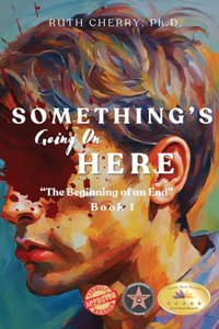 Something's Going on Here: The Beginning of the End Book 1