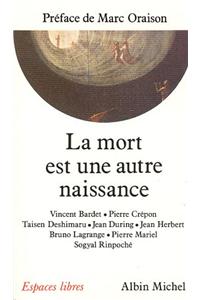 Mort Est Une Autre Naissance (La)