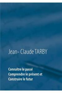 Connaitre Le Passe, Comprendre Le Present Et Construire L'Avenir