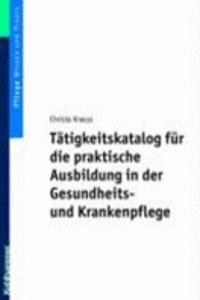 Tatigkeitskatalog Fur Die Praktische Ausbildung in Der Gesundheits- Und Krankenpflege