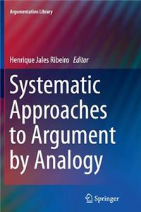 Systematic Approaches to Argument by Analogy