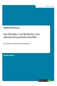 Das Massaker von Wolhynien. Der ukrainische-polnische Konflikt