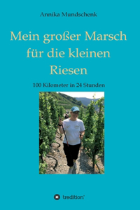 Mein großer Marsch für die kleinen Riesen