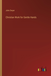 Christian Work for Gentle Hands