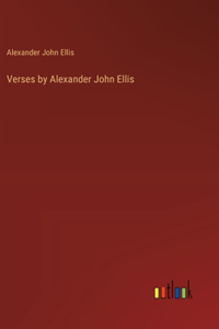 Verses by Alexander John Ellis