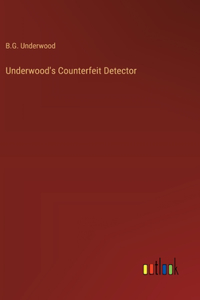 Underwood's Counterfeit Detector