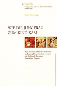 Wie Die Jungfrau Zum Kind Kam