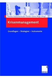 Krisenmanagement: Grundlagen - Strategien - Instrumente