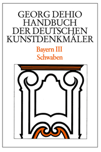 Dehio - Handbuch der deutschen Kunstdenkmaler / Bayern Bd. 3