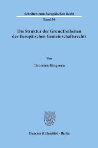 Die Struktur Der Grundfreiheiten Des Europaischen Gemeinschaftsrechts