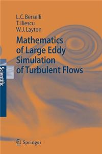 Mathematics of Large Eddy Simulation of Turbulent Flows