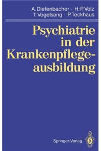 Psychiatrie in Der Krankenpflegeausbildung