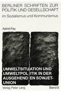 Umweltsituation und Umweltpolitik in der ausgehenden Sowjetunion:: Eine Vergleichende Fallstudie