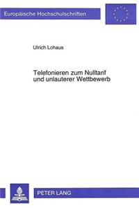 Telefonieren zum Nulltarif und unlauterer Wettbewerb