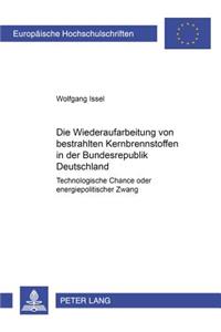 Die Wiederaufarbeitung Von Bestrahlten Kernbrennstoffen in Der Bundesrepublik Deutschland