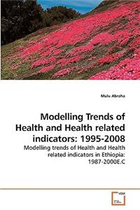 Modelling Trends of Health and Health related indicators