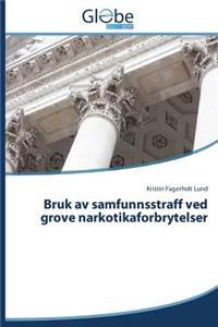 Bruk av samfunnsstraff ved grove narkotikaforbrytelser