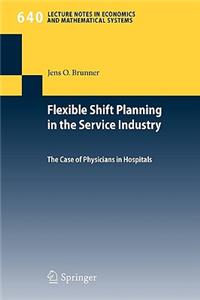 Flexible Shift Planning in the Service Industry