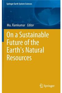 On a Sustainable Future of the Earth's Natural Resources
