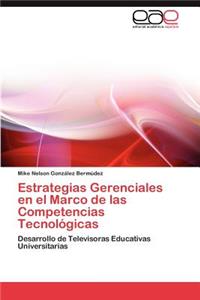 Estrategias Gerenciales En El Marco de Las Competencias Tecnologicas