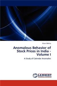 Anomalous Behavior of Stock Prices in India - Volume I