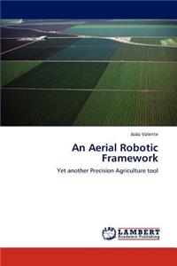 Aerial Robotic Framework