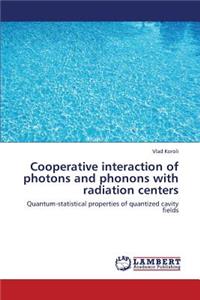 Cooperative interaction of photons and phonons with radiation centers