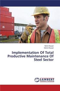 Implementation of Total Productive Maintenance of Steel Sector
