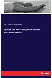 Quellen und Abhandlungen zur neueren Geschichte Bayerns