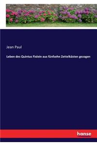 Leben des Quintus Fixlein aus fünfzehn Zettelkästen gezogen