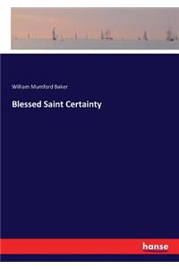 Blessed Saint Certainty