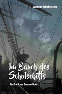 Im Bauch des Schulschiffs: Ein Krimi aus Bremen-Nord