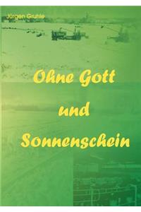 Ohne Gott und Sonnenschein