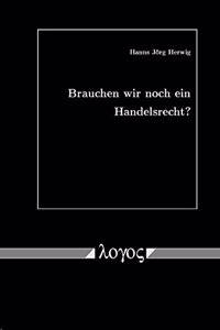 Brauchen Wir Noch Ein Handelsrecht?