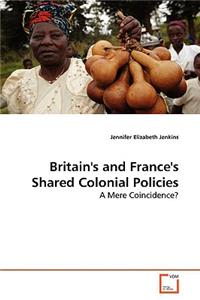 Britain's and France's Shared Colonial Policies