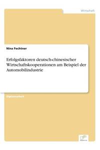 Erfolgsfaktoren deutsch-chinesischer Wirtschaftskooperationen am Beispiel der Automobilindustrie