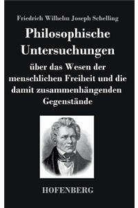 Philosophische Untersuchungen über das Wesen der menschlichen Freiheit und die damit zusammenhängenden Gegenstände