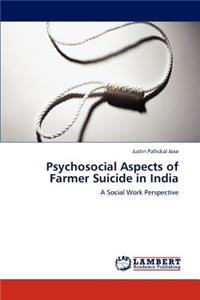 Psychosocial Aspects of Farmer Suicide in India