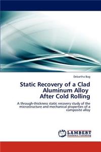 Static Recovery of a Clad Aluminum Alloy After Cold Rolling