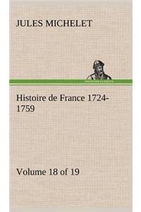 Histoire de France 1724-1759 Volume 18 (of 19)