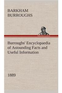 Burroughs' Encyclopaedia of Astounding Facts and Useful Information, 1889