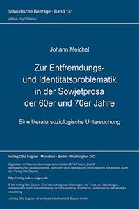 Zur Entfremdungs- und Identitaetsproblematik in der Sowjetprosa der 60er und 70er Jahre