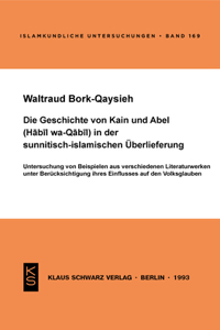Die Geschichte Von Kain Und Abel (Habil Wa-Qabil) in Der Sunnitisch-Islamischen Überlieferung